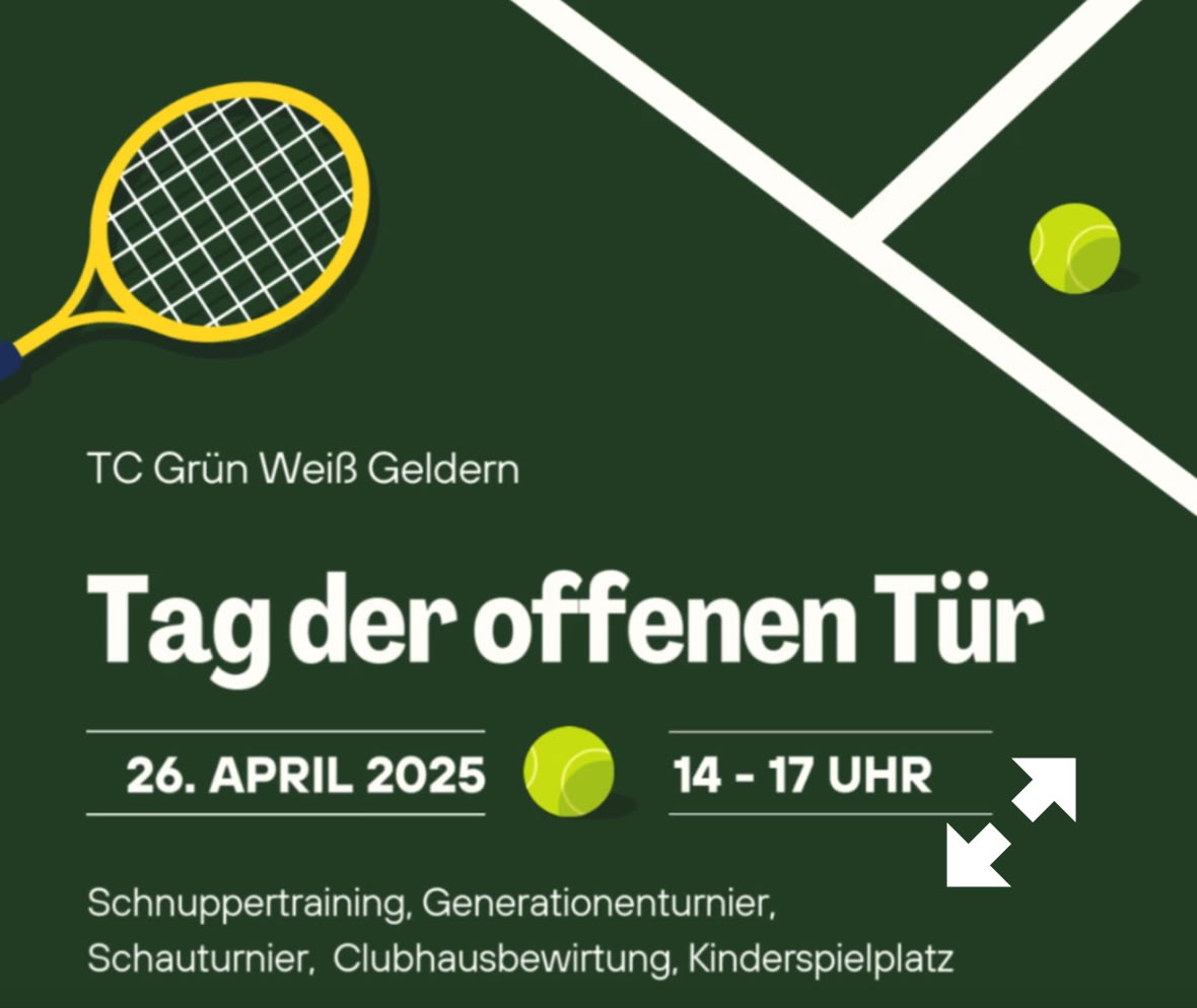 Gr&uuml;ner Hintergrund mit einem Tennisschl&auml;ger und Tennisball, Text: "TC Gr&uuml;n Wei&szlig; Geldern, Tag der offenen T&uuml;r, 26. April 2025, 14-17 Uhr, Schnuppertraining, Generationenturnier, Schauturnier, Clubhausbewirtung, Kinderspielplatz".