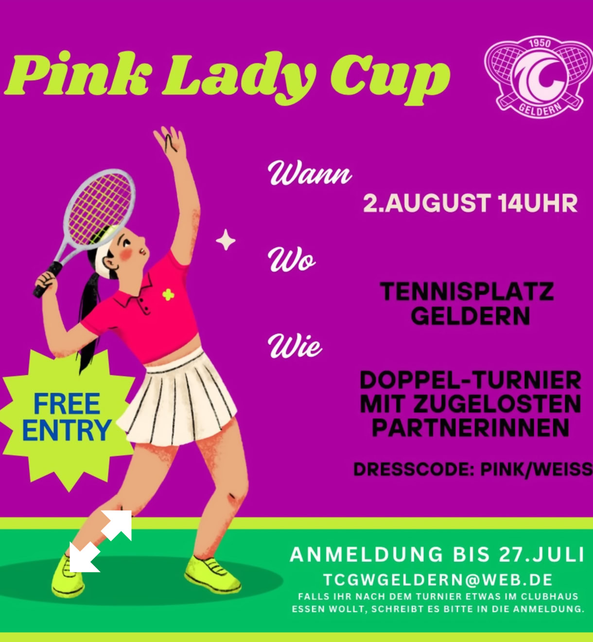 Grafik eines Tennisturniers mit einer Frau in pink-wei&szlig;er Kleidung, die einen Tennisschl&auml;ger h&auml;lt. Textinformationen: "Pink Lady Cup", Datum "2. August 14 Uhr", Ort "Tennisplatz Geldern", Turnierart "Doppel-Turnier mit zugelosten Partnerinnen", Dresscode "Pink/Wei&szlig;", Anmeldung bis "27. Juli", Kontakt "tcgwgeldern@web.de". Kostenloser Eintritt.